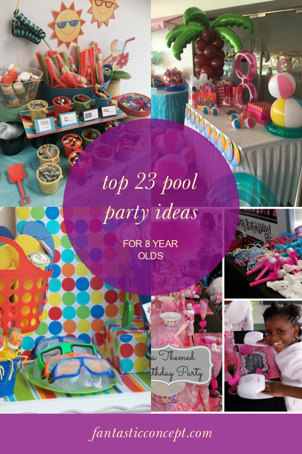 Top 23 Pool Party Ideas for 8 Year Olds Home, Family, Style and Art Ideas